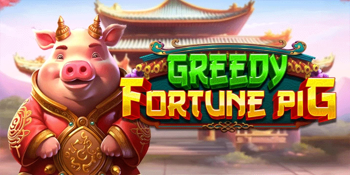 Trik Menang Slot Greedy Fortune Pig Tanpa Harus Modal Besar