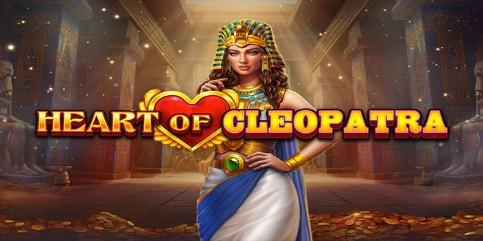 Langkah Mudah Menuju Jackpot Slot Heart of Cleopatra